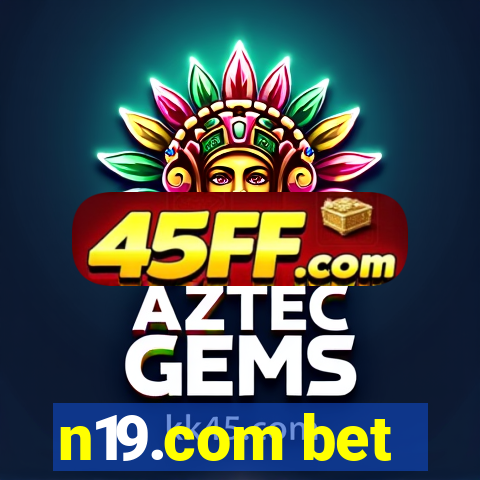 n19.com bet